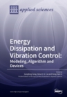 Energy Dissipation and Vibration Control : Modeling, Algorithm and Devices - Book