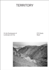 Territory - On the Development of Landscape and City - Book