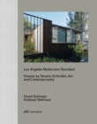 Los Angeles Modernism Revisited - Houses by Neutra, Schindler, Ain and Contemporaries - Book