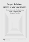 Sergei Tchoban - Lines and Volumes : Encounters with the Architect, Artist, Collector and Museum Founder - Book