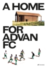 A Home for Advan FC : Handbook for a Madagascan Building with Global Adaptability - Book
