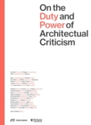 On the Duty and Power of Architectural Criticism : Proceeds of the International Conference on Architectural Criticism 2021 - Book