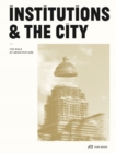 Institutions and the City : The Role of Architecture - Book