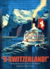 "O Switzerland!" : Travelers' Accounts, 57 BCE to the Present - eBook