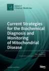 Current Strategies for the Biochemical Diagnosis and Monitoring of Mitochondrial Disease - Book