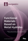 Functional Materials Based on Metal Hydrides - Book