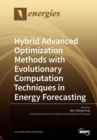 Hybrid Advanced Optimization Methods with Evolutionary Computation Techniques in Energy Forecasting - Book