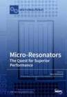Micro-Resonators the Quest for Superior Performance - Book