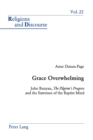 Grace Overwhelming : John Bunyan, the Pilgrim's Progress and the Extremes of the Baptist Mind - Book