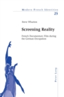 Screening Reality : French Documentary Film During the German Occupation - Book