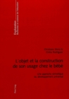 L'Objet Et La Construction de Son Usage Chez Le Bebe : Une Approche Semiotique Du Developpement Preverbal - Book