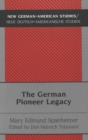 The German Pioneer Legacy : The Life and Work of Heinrich A. Rattermann - Book