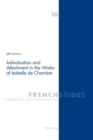 Individuation and Attachment in the Works of Isabelle De Charriere : v. 16 - Book
