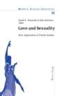 Love and Sexuality : New Approaches in Fench Studies - Book