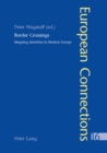 Border Crossings : Mapping Identities in Modern Europe - Book