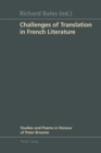 Challenges of Translation in French Literature : Studies and Poems in Honour of Peter Broome - Book