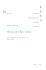 Choose Not These Vices : Social Reality in the German Novel 1618-1848 - Book