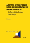 Deutsche Geschichtsdenker Um Die Jahrhundertwende Und Ihr Einfluss in Italien : Kurt Breysig, Walther Rathenau, Oswald Spengler - Book