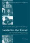 Geschichten Ueber Fremde : Eine Linguistische Narrationsanalyse Von Schweizer Fernsehnachrichten Von 1957 Bis 1999 - Book