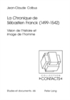 La «Chronique» de Sebastien Franck (1499-1542) : Vision de l'Histoire Et Image de l'Homme - Book