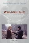 War-Torn Tales : Literature, Film and Gender in the Aftermath of World War II - Book