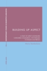 Building Up Aspect : A study of aspect and related categories in Bulgarian, with parallels in English and French - Book