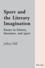 Sport and the Literary Imagination : Essays in History, Literature, and Sport - Book
