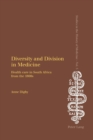 Diversity and Division in Medicine : Health Care in South Africa from the 1800s - Book