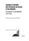 Culture Et Histoire Des Spectacles En Alsace Et En Lorraine : de l'Annexion A La Decentralisation (1871-1946) - Book