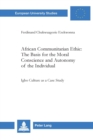 African Communitarian Ethic: The Basis for the Moral Conscience and Autonomy of the Individual : Igbo Culture as a Case Study - Book