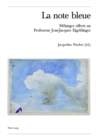 La Note Bleue : Melanges Offerts Au Professeur Jean-Jacques Eigeldinger - Book