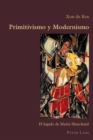 Primitivismo Y Modernismo : El Legado de Maria Blanchard - Book