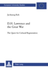 D. H. Lawrence and the Great War : The Quest for Cultural Regeneration - Book