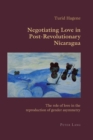 Negotiating Love in Post-Revolutionary Nicaragua : The role of love in the reproduction of gender asymmetry - Book
