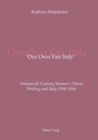 'Our Own Fair Italy' : Nineteenth Century Women's Travel Writing and Italy 1800-1844 - Book