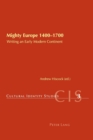 Mighty Europe, 1400-1700 : Writing an Early Modern Continent - Book