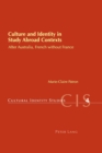 Culture and Identity in Study Abroad Contexts : After Australia, French without France - Book