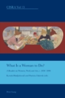 What is a Woman to Do? : A Reader on Women, Work and Art, c. 1830-1890 - Book