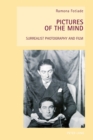 Pictures of the Mind : Surrealist Photography and Film - Book