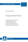 Managing Cultural Diversity : An Empirical Examination of Cultural Networks and Organizational Structures as Governance Mechanisms in Multinational Corporations - Book