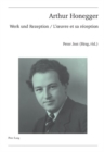 Arthur Honegger : Werk Und Rezeption - l'Oeuvre Et Sa Reception - Book