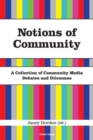 Notions of Community : A Collection of Community Media Debates and Dilemmas - Book