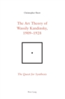 The Art Theory of Wassily Kandinsky, 1909-1928 : The Quest for Synthesis - Book