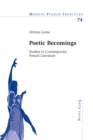 Poetic Becomings : Studies in Contemporary French Literature - Book