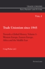 Trade Unionism since 1945: Towards a Global History. Volume 1 : Western Europe, Eastern Europe, Africa and the Middle East - Book