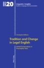 Tradition and Change in Legal English : Verbal Constructions in Prescriptive Texts - Book