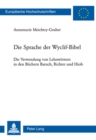 Die Sprache Der Wyclif-Bibel : Die Verwendung Von Lehnwoertern in Den Buechern Baruch, Richter Und Hiob - Book