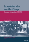 La Population Juive Des Villes d'Europe : Croissance Et Repartition, 1750-1930 - Book