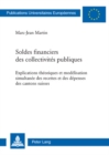 Soldes financiers des collectivites publiques : Explications theoriques et modelisation simultanee des recettes et des depenses des cantons suisses - Book