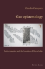 Geo-epistemology : Latin America and the Location of Knowledge - Book